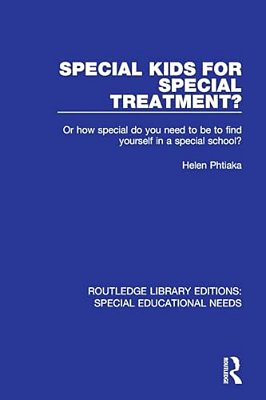 Special Kids For Special Treatment?: Or How Special Do You Need To Be To Find Yourself In A Special School?-..