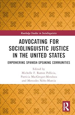 Advocating For Sociolinguistic Justice In The United States: Empowering Spanish-Speaking Communities-..