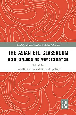 The Asian Efl Classroom: Issues, Challenges And Future Expectations-..