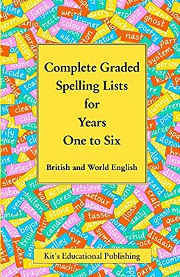 Complete Graded Spelling Lists For Years One To Six: British And World English-..