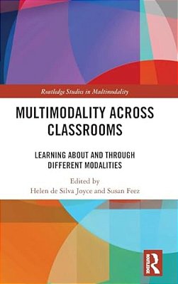 Multimodality Across Classrooms: Learning About And Through Different Modalities-..