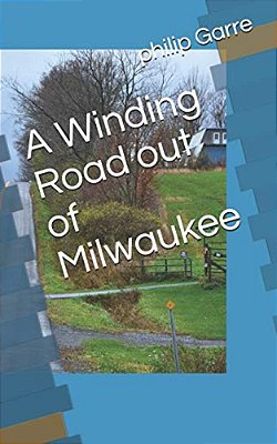A Winding Road Out Of Milwaukee-..