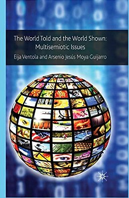 The World Told And The World Shown: Multisemiotic Issues-..