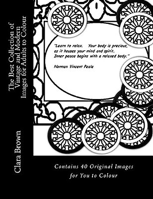 The Best Collection Of Vintage And Modern Images For Adults To Colour: Contains 40 Original Images For You-..