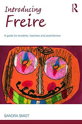 Introducing Freire: A Guide For Students, Teachers And Practitioners-..