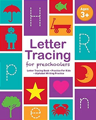 Letter Tracing Book For Preschoolers: Letter Tracing Book, Practice For Kids, Ages 3-5, Alphabet Writing Practice-..