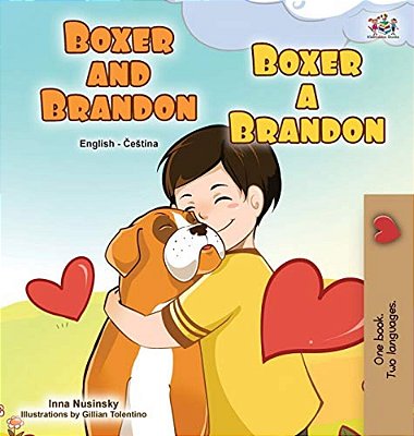 Boxer And Brandon (English Czech Bilingual Book For Kids)-..