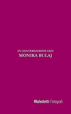 Maledetti Fotografi: In Conversazione Con Monika Bulaj-..