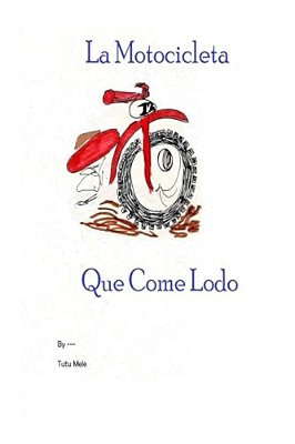 La Motocicleta Que Come Lodo-..