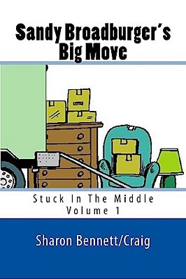 Sandy Broadburger's Big Move: Stuck In The Middle-..