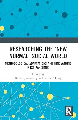 Researching The 'New Normal' Social World: Methodological Adaptations And Innovations Post-Pandemic-..
