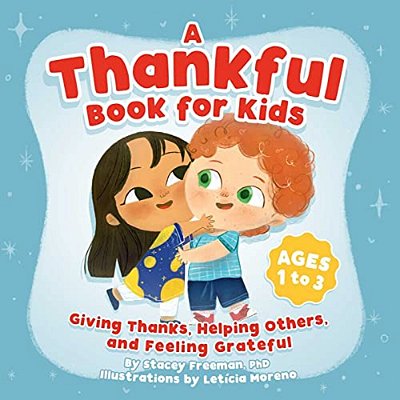 A Thankful Book For Kids: Giving Thanks, Helping Others, And Feeling Grateful-..