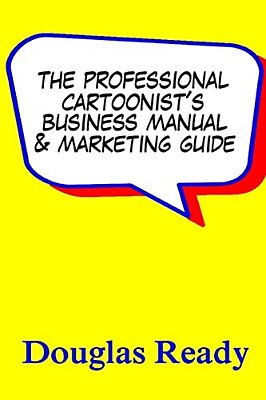 The Professional Cartoonist's Business Manual & Marketing Guide-..