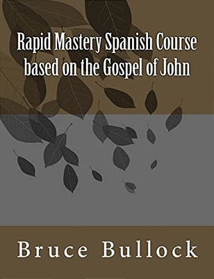 Rapid Mastery Spanish Course Based On The Gospel Of John-..