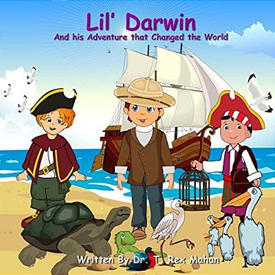 Lil' Darwin: And His Adventure That Changed The World-..