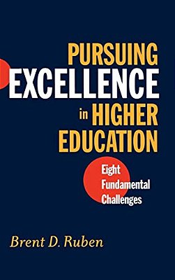 Pursuing Excellence In Higher Education: Eight Fundamental Challenges-..