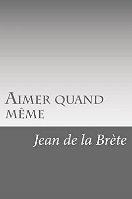 Aimer Quand Même-..