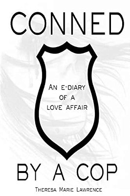 Conned By A Cop: An E-Diary Of A Love Affair. -..