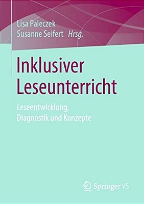 Inklusiver Leseunterricht: Leseentwicklung, Diagnostik Und Konzepte-..