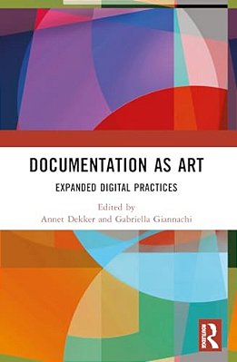 Documentation As Art: Expanded Digital Practices-..