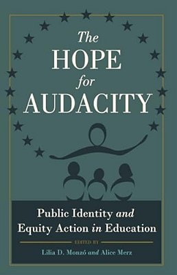 The Hope For Audacity: Public Identity And Equity Action In Education-..