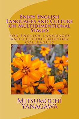 Enjoy English Languages And Culture On Multidimentional Stages: Enjoy English Languages And Culture On Multidimentional Stages-..