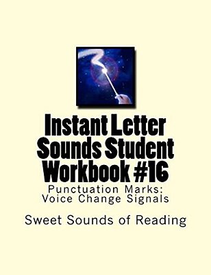 Instant Letter Sounds Student Workbook #16: Punctuation Marks: Voice Change Signals-..