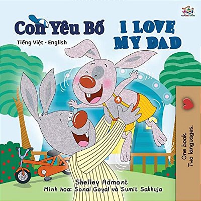 I Love My Dad (Vietnamese English Bilingual Book For Kids)-..