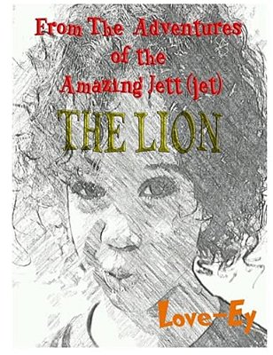 The Lion: From The Adventures Of The Amazing Jett(jet)-..