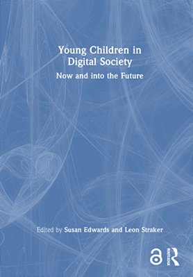 Young Children In Digital Society: Now And Into The Future-..