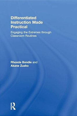 Differentiated Instruction Made Practical: Engaging The Extremes Through Classroom Routines-..