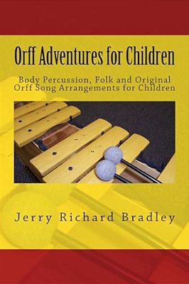 Orff Adventures For Children: Body Percussion, Folk And Original Orff Arrangements For Children-..