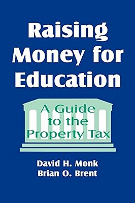 Raising Money For Education: A Guide To The Property Tax-..