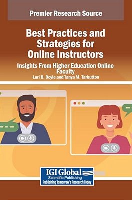 Best Practices And Strategies For Online Instructors: Insights From Higher Education Online Faculty-..