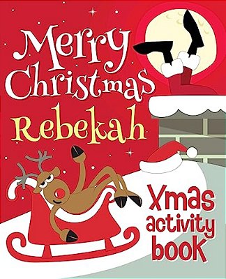 Merry Christmas Rebekah - Xmas Activity Book: (Personalized Children's Activity Book)-..