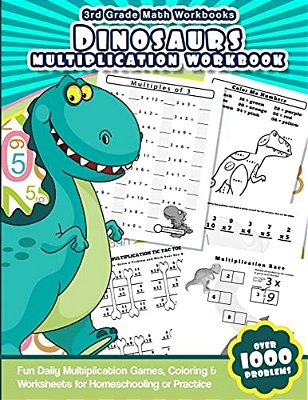 3RD Grade Math Workbooks Dinosaurs Multiplication Workbook: Fun Daily Multiplication Games, Coloring & Worksheets For Homeschooling Or Practice-..