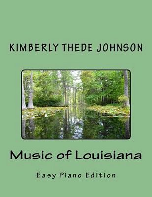 Music Of Louisiana: Easy Piano Edition-..