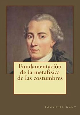 Fundamentación De La Metafísica De Las Costumbres-..