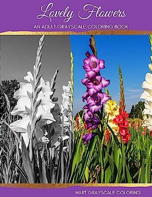 Lovely Flowers: A Grayscale Adult Coloring Book-..
