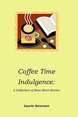 Coffee Time Indulgence: A Collection Of Rare Short Stories-..