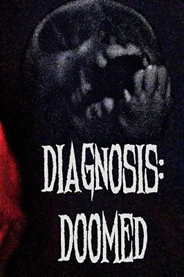 Diagnosis: Doomed-..