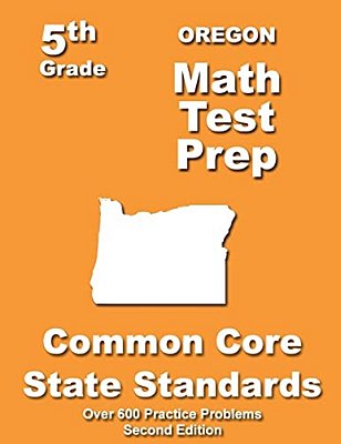 Oregon 5Th Grade Math Test Prep: Common Core Learning Standards-..