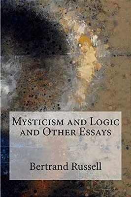 Mysticism And Logic And Other Essays-..