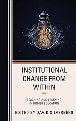 Institutional Change From Within: Teaching And Learning In Higher Education-..