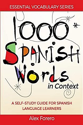 1000 Spanish Words In Context: A Self-Study Guide For Spanish Language Learners-..