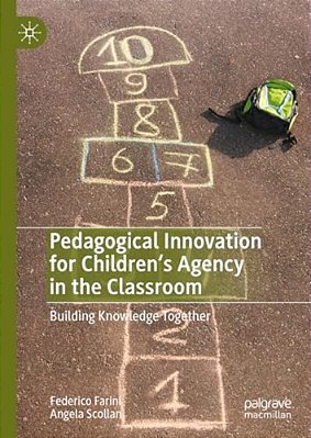 Pedagogical Innovation For Children's Agency In The Classroom: Building Knowledge Together-..
