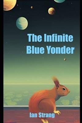 The Infinite Blue Yonder: Will There Be Nachos In The Infinite Blue Yonder?-..