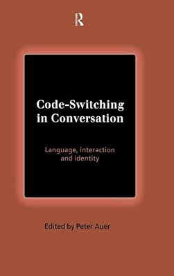 Code-Switching In Conversation: Language, Interaction And Identity-..
