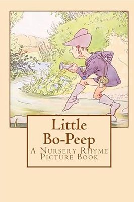 Little Bo-Peep: A Nursery Rhyme Picture Book-..