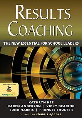 Results Coaching: The New Essential For School Leaders-..